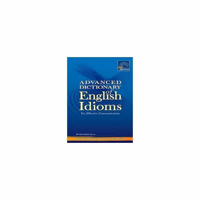 Advanced Dictionary of English Idioms