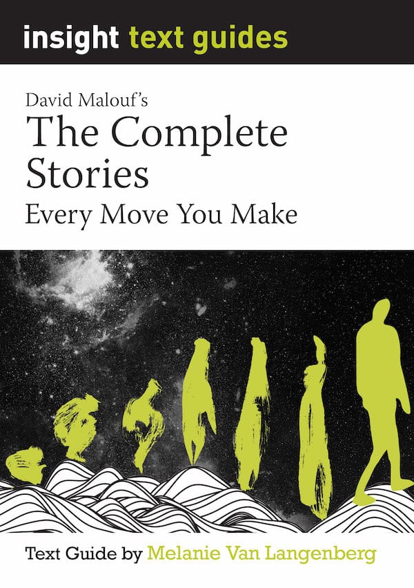 David Malouf’s The Complete Stories: Every Move You Make – Insight Text Guide