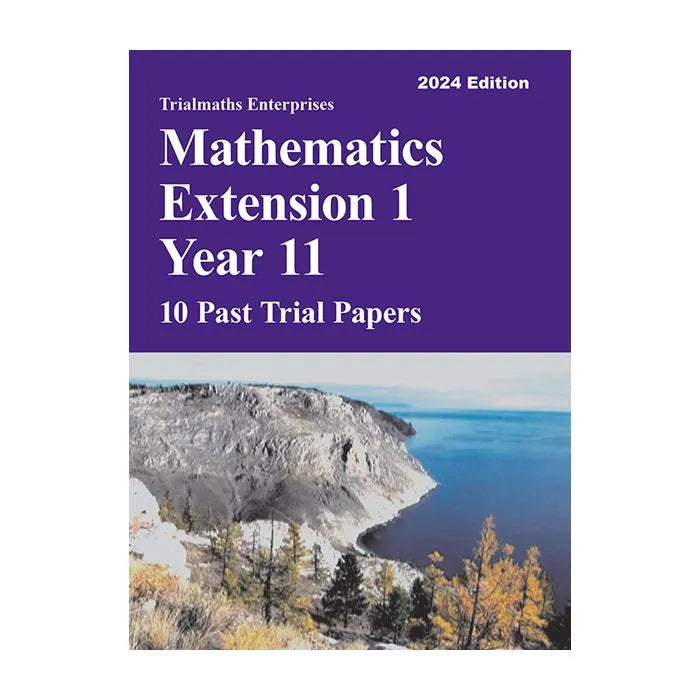 Trialmaths: Mathematics Extension 1 Year 11 - Past Trial Papers