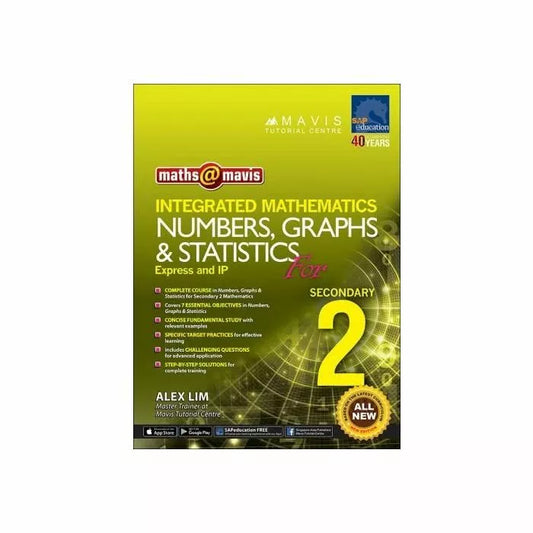 Maths@Mavis Integrated Mathematics Numbers Graphs & Statistics for Sec 2 (Express &IP)
