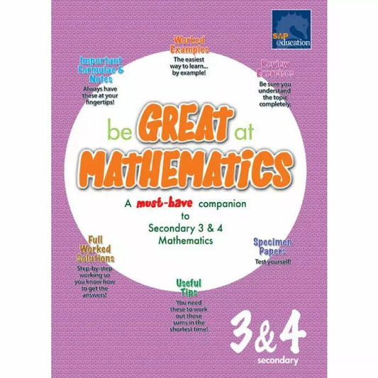 Be GREAT at MATHEMATICS for Secondary 3/4