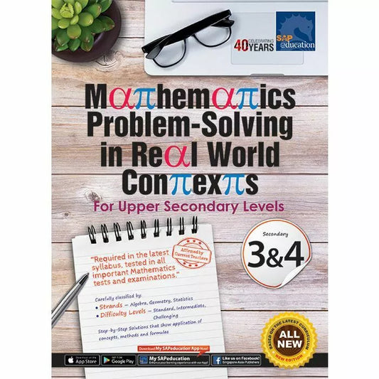 Mathematics Problem-Solving in Real World Contexts Secondary 3&4