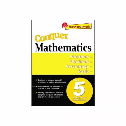 Conquer Mathematics Book 5 - Fractions, Decimals, Percentage, Ratio