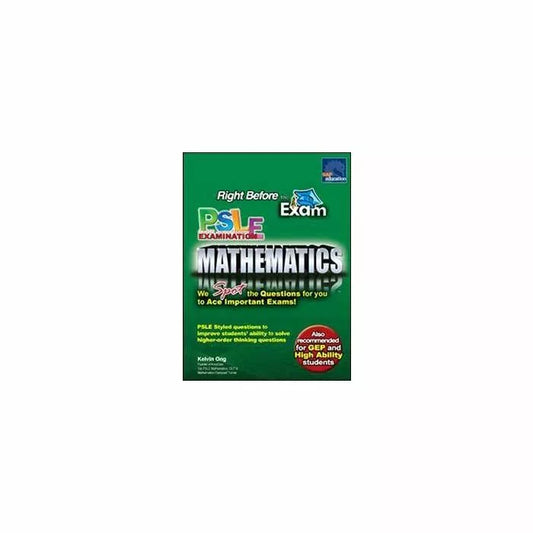 Right Before The Exam - PSLE MATHEMATICS