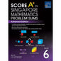 SCORE A* in Singapore Mathematics Problem Sums (Advanced Edition) Level 6