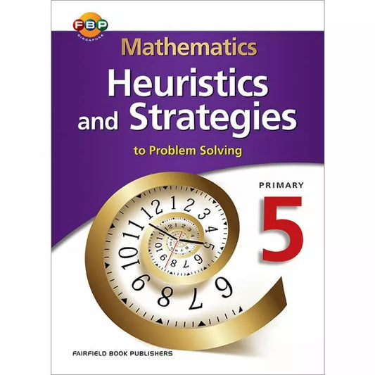 Maths Heuristics and Strategies to Problem Solving Primary 5