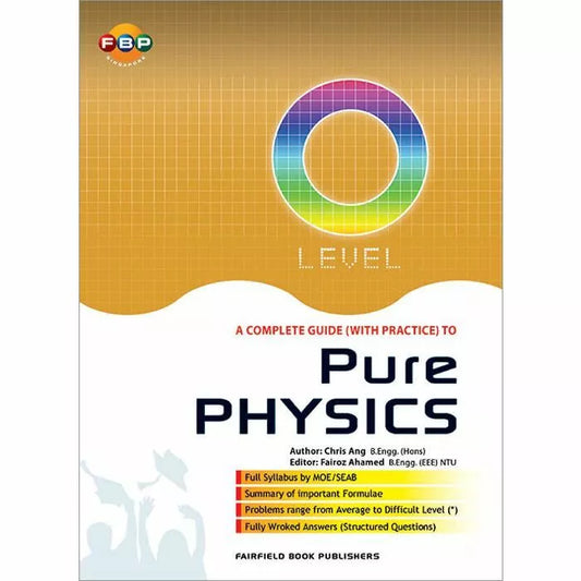 O-Level A Complete Guide (with Practice) Pure Physics