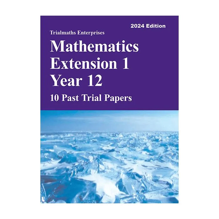 Trialmaths: Mathematics Extension 1 Year 12 - Past Trial Papers