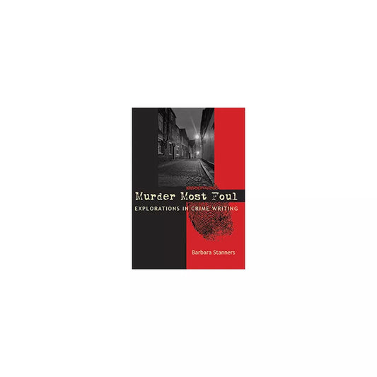 Murder Most Foul: Explorations in Crime Writing