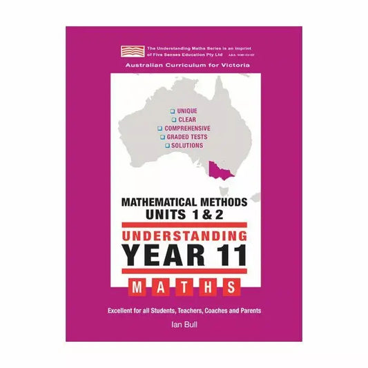 Understanding Year 11 Mathematical Methods Units 1 & 2 - Australian Curriculum for Victoria