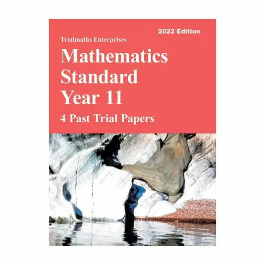Trialmaths: Mathematics Standard Year 11 - 5 Past Trial Papers (2022 Edition)