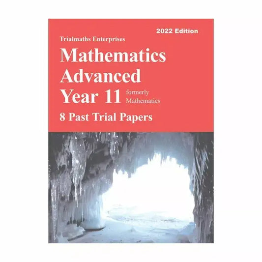 Trialmaths: Mathematics Advanced Year 11 - 8 Past Trial Papers (2022 Edition)