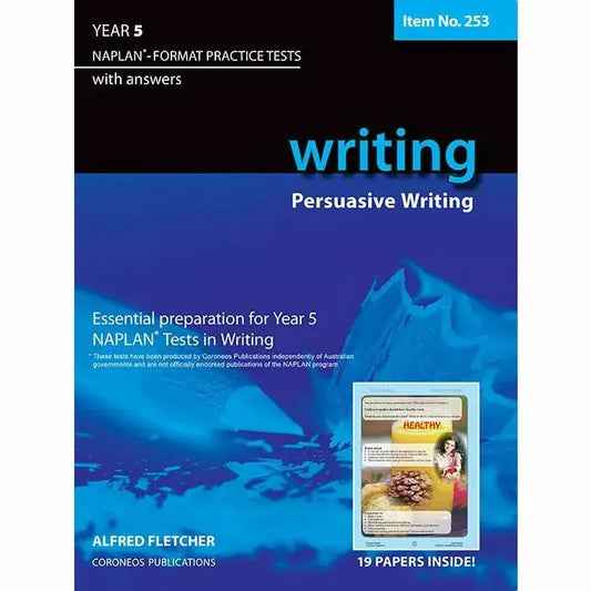 Writing Year 5 - NAPLAN* Format Practice Tests (Persuasive Writing)