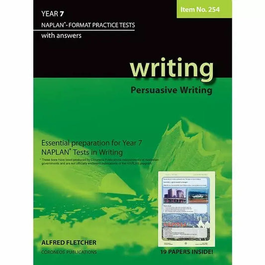 Writing Year 7 - NAPLAN* Format Practice Tests (Persuasive Writing)