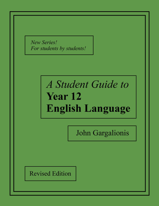 A STUDENT GUIDE TO YEAR 12 ENGLISH LANGUAGE (SSRC)