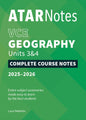 ATAR Notes VCE Geography 3&4 Complete Course Notes (2025-2026)
