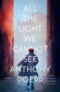 All The Light We Cannot See (Anthony Doerr)