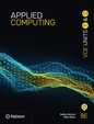 Applied Computing VCE Units 1 & 2 Student Book with Nelson MindTap