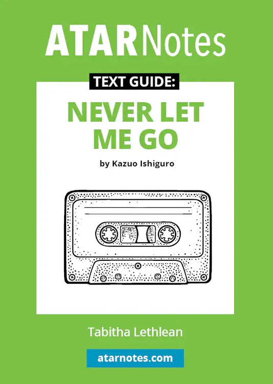 Never Let Me Go - ATAR Notes