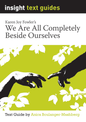 We Are All Completely Beside Ourselves - Insight