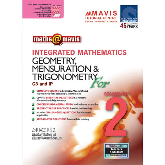 Maths@Mavis Integrated Mathematics Geometry Mensuration Trigonometry for Sec 2 (Express & IP)