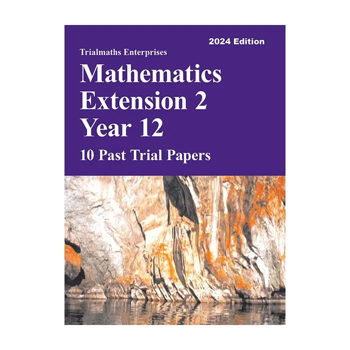 Trialmaths: Mathematics Extension 2 Year 12 - Past Trial Papers