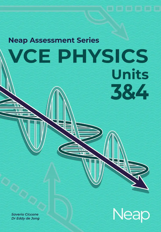 Neap Assessment Series: VCE Physics Units 3&4
