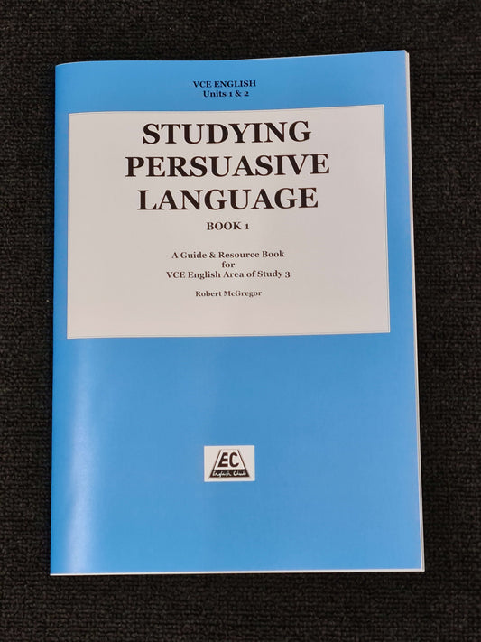STUDYING PERSUASIVE LANGUAGE BOOK1 FOR YEAR 11 (SSRC)