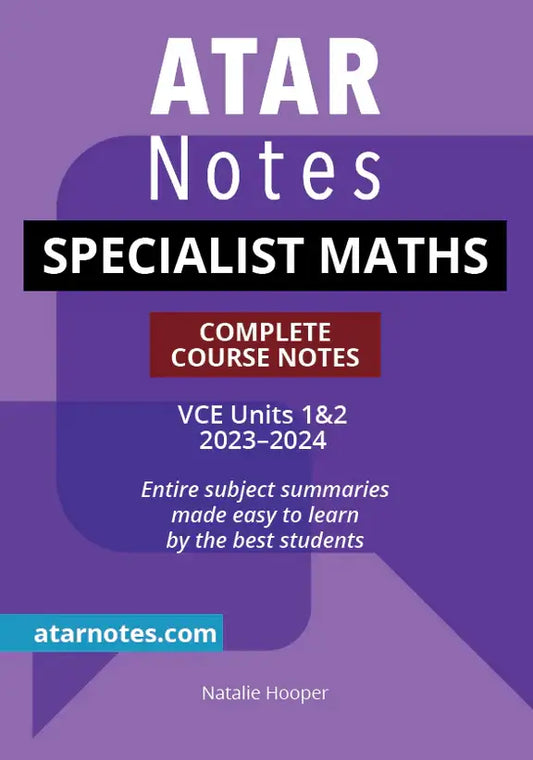 Atar Notes VCE Specialist Mathematics Units 1&2 Notes