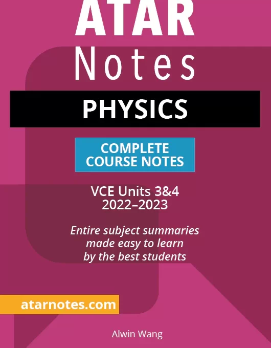 ATAR Notes VCE Physics 3&4 Complete Course Notes 2024