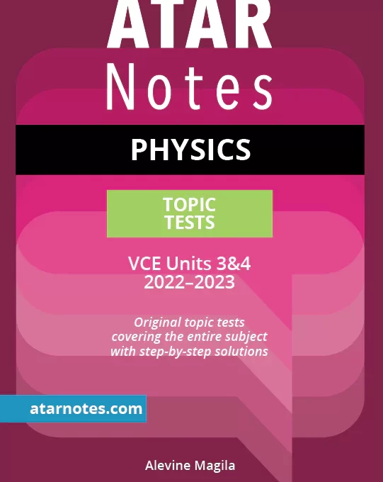 ATAR Notes VCE Physics 3&4 Topic Tests 2024